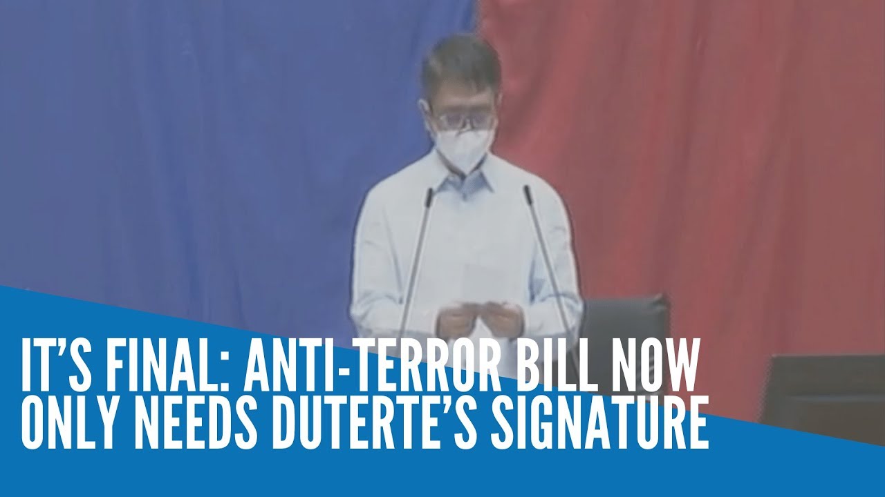It&rsquo;s final: Anti-Terror Bill now only needs Duterte&rsquo;s signature