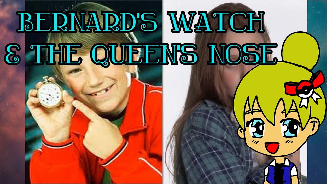 Nostalgia Time-Bernard's Watch & The Queen's Nose