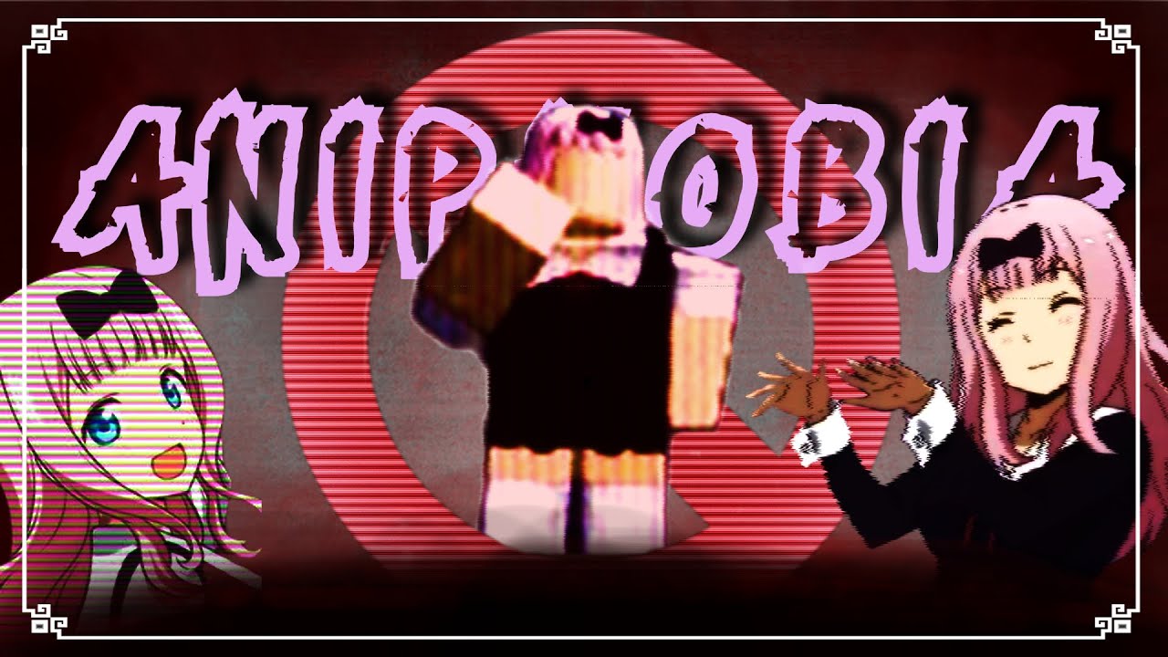 Roblox Aniphobia | The fear of anime