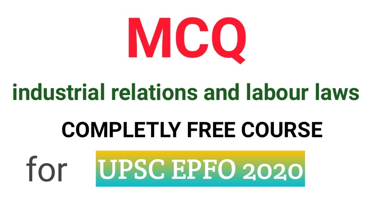 Most Important MCQ On Industrial Relations And Labour Laws