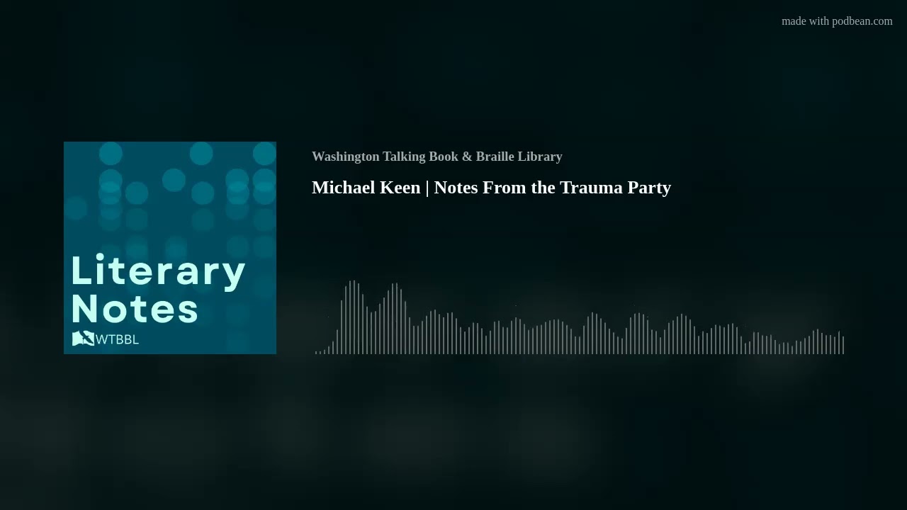 Michael Keen | Notes From the Trauma Party