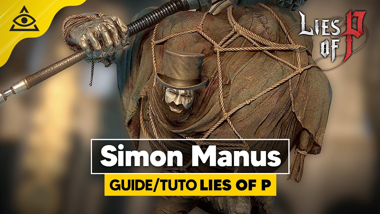 GUIDE-TUTO Lies Of P ► Battre Simon Manus facilement !