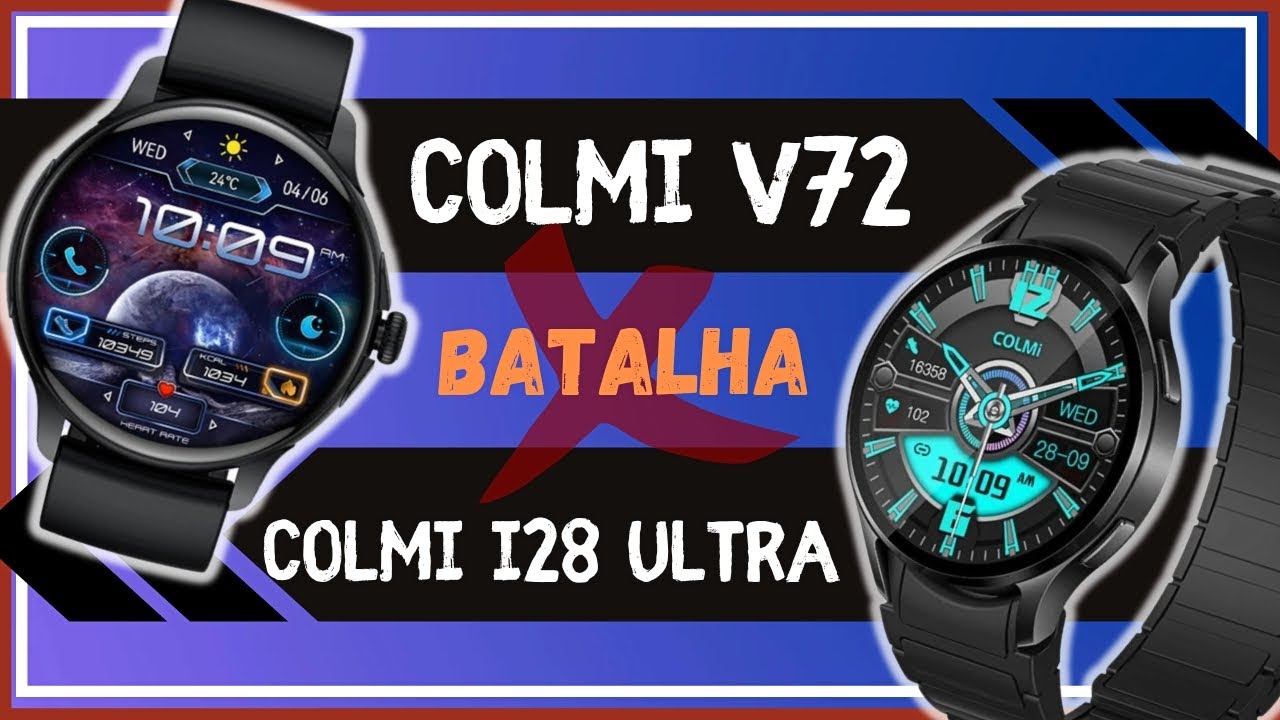 COLMI V72 vs COLMI i28 ULTRA - Smartwatch Comparativo - TELA AMOLED e Muito Mais!