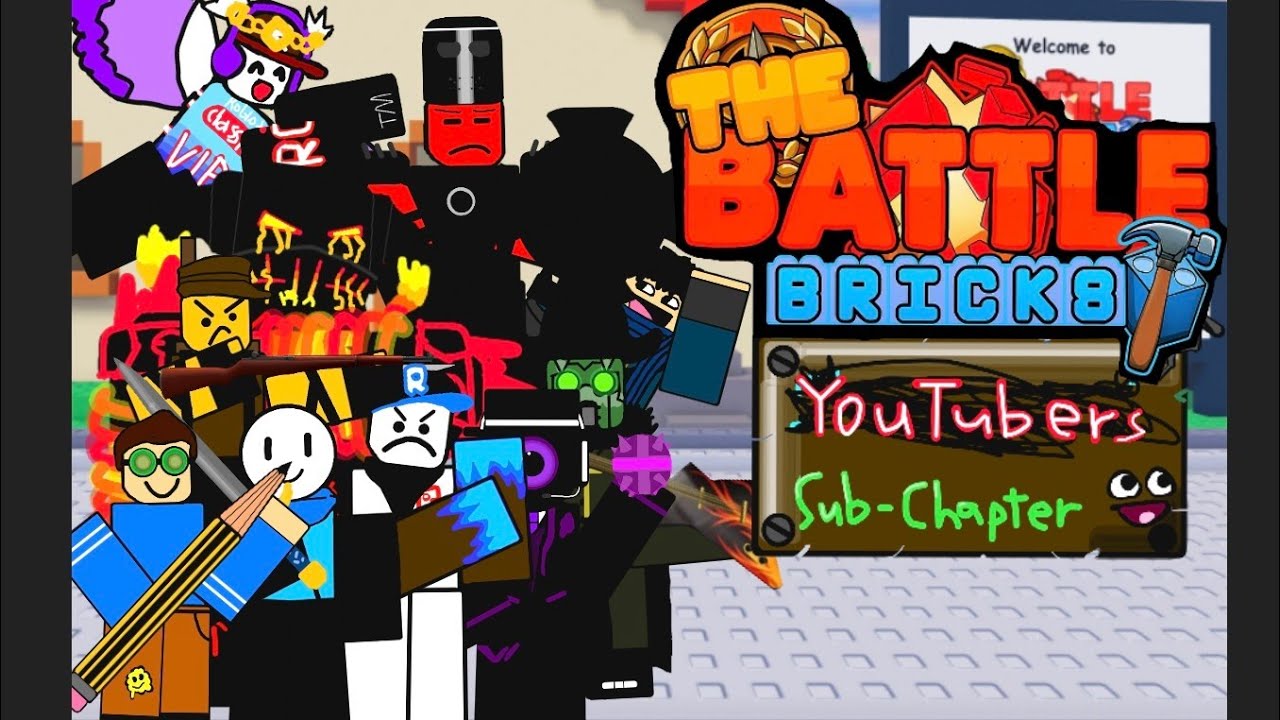 TBB YouTubers Sub-Chapter [The Battle Bricks] (Fanmade) {Normal}