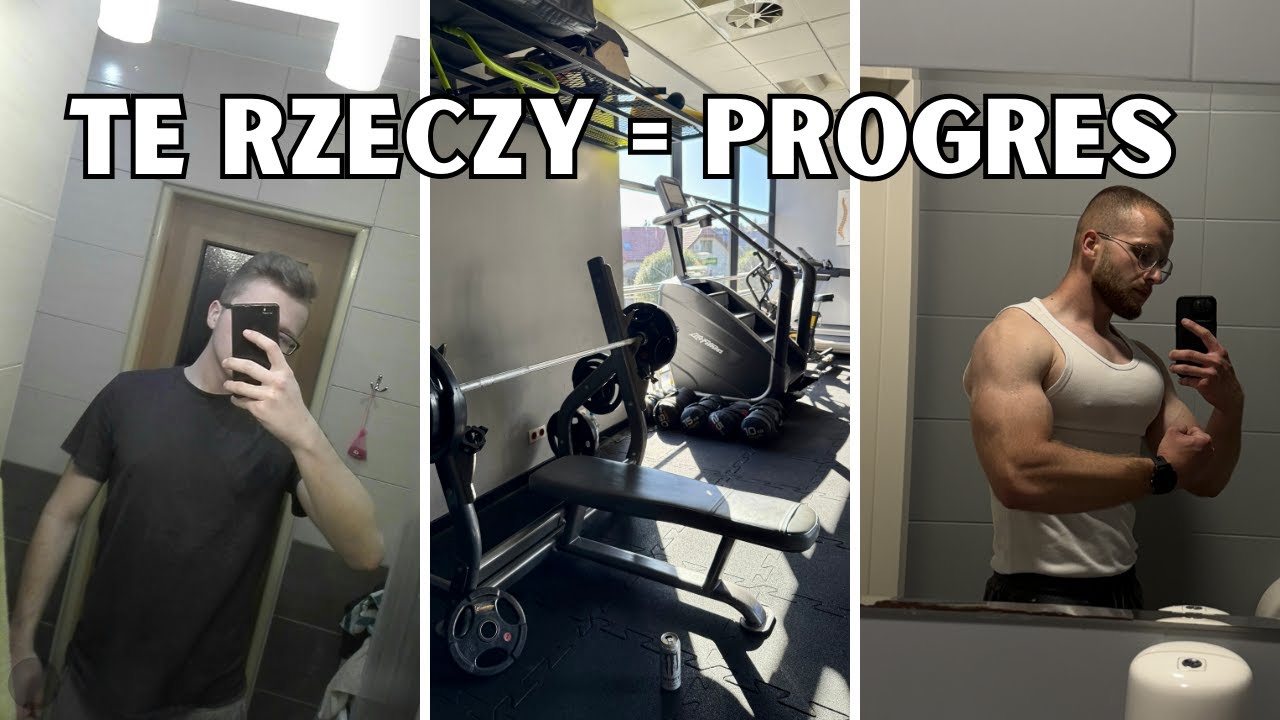 JEŚLI ZROBISZ TE RZECZY - SPROGRESUJESZ NA SIŁOWNI