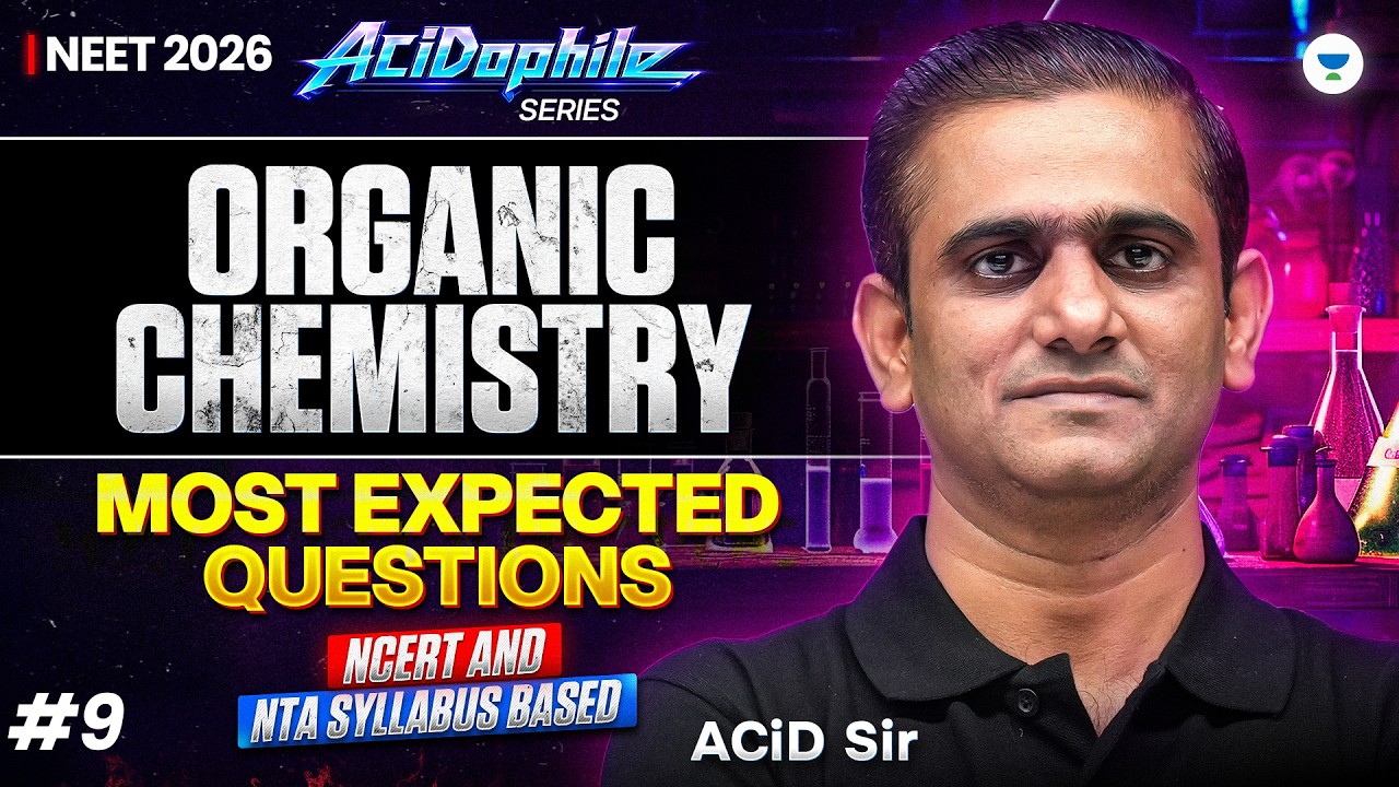 Most Expected Questions for NEET 2026 Organic Chemistry | ACiDophile Series | ACiD Sir (PART 9)