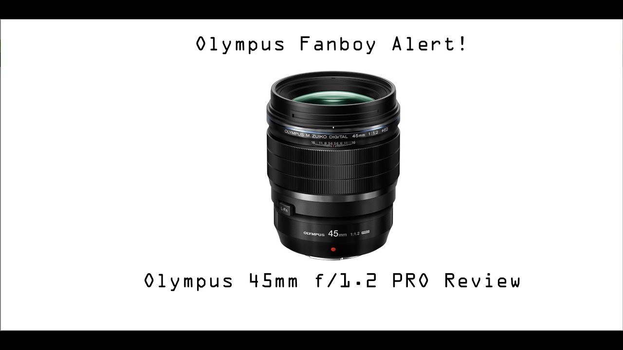 Обзор Olympus 45mm f/1.2 PRO