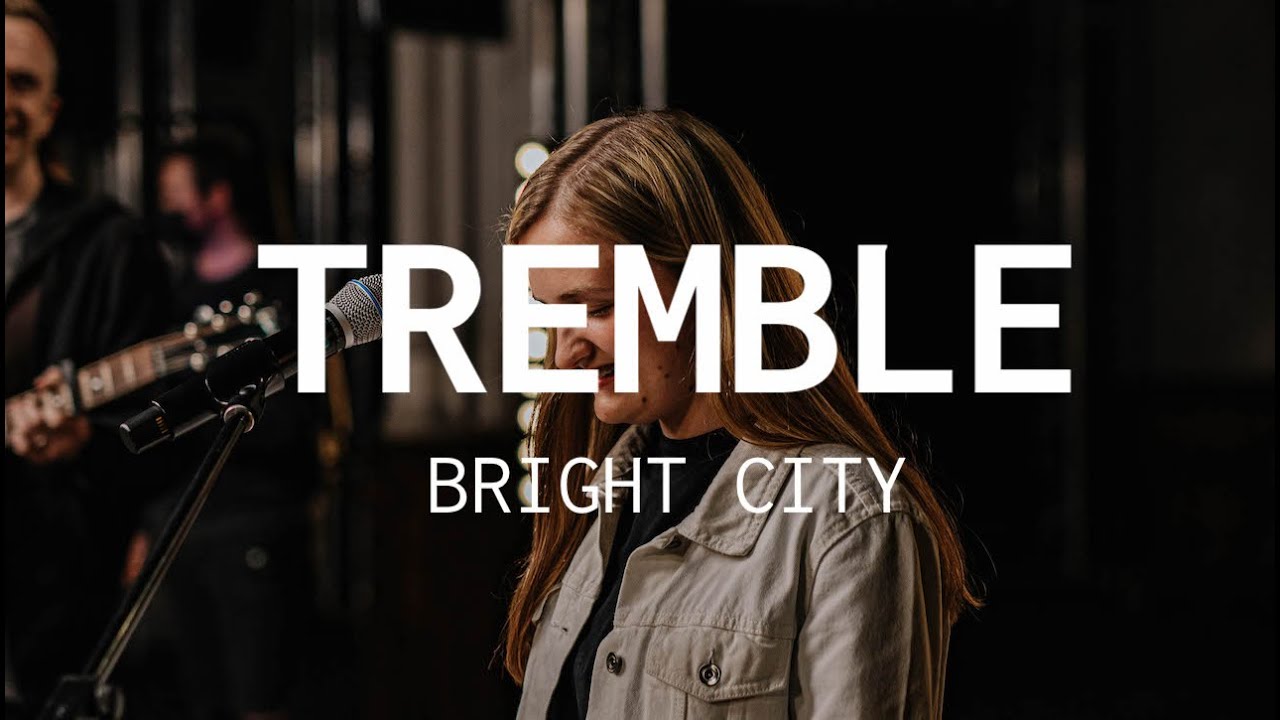 Tremble // Bright City
