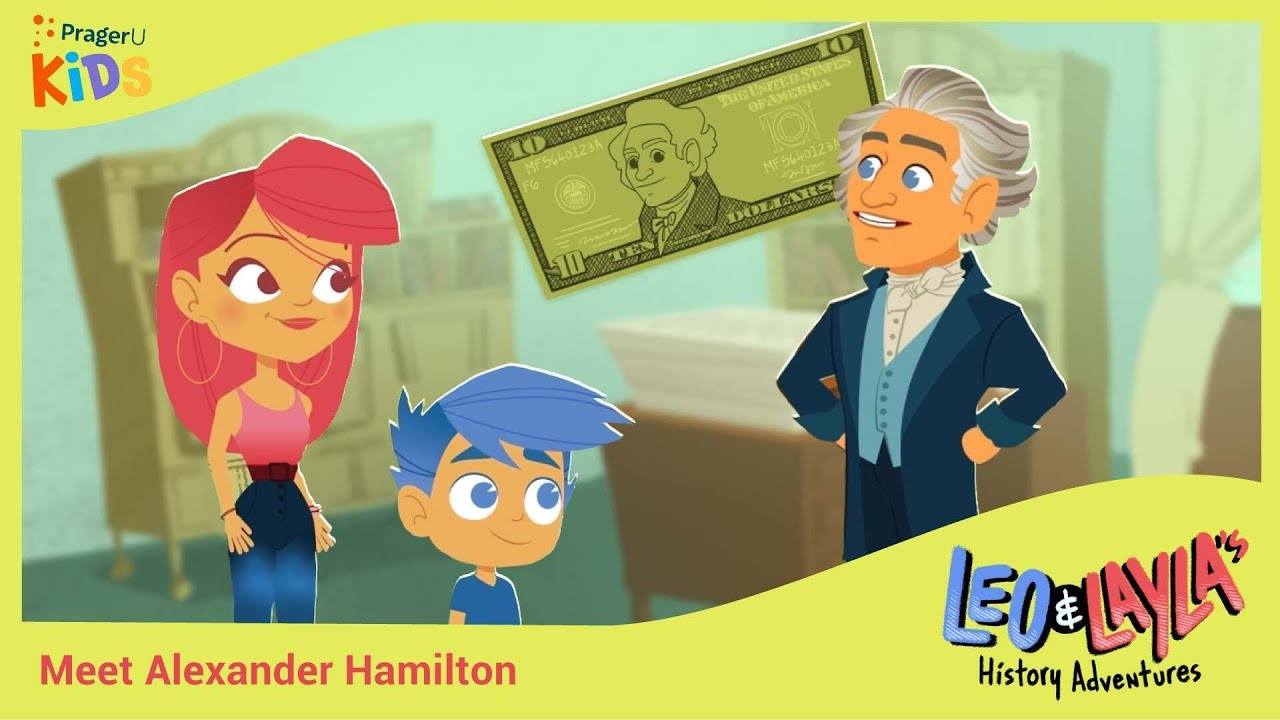 Alexander Hamilton: America&rsquo;s First Secretary of Treasury | Leo & Layla | PragerU Kids