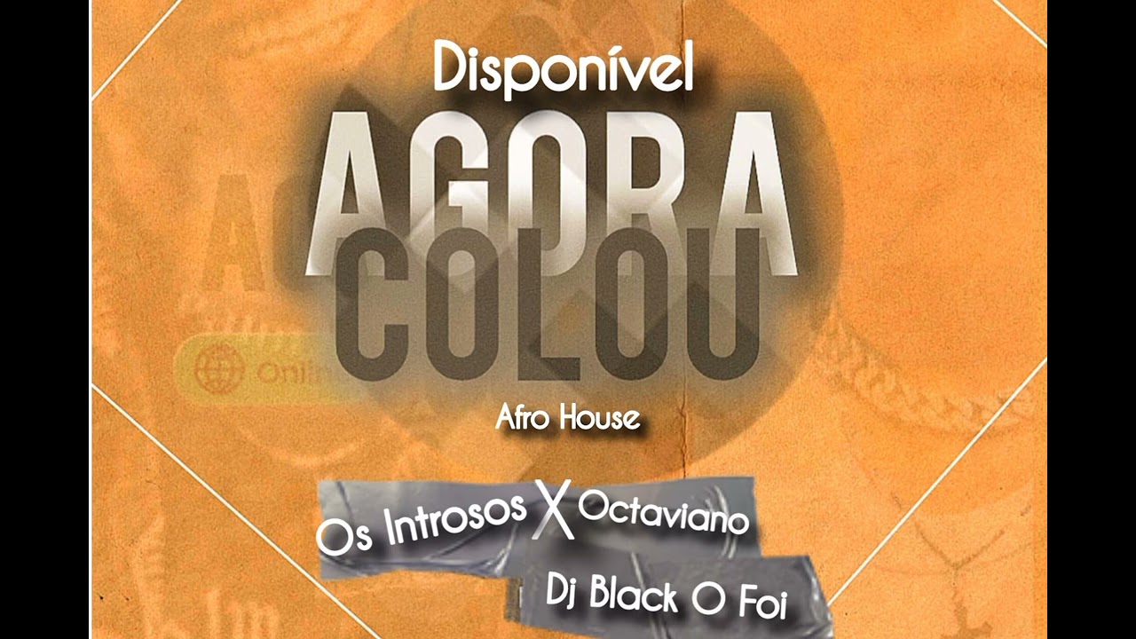 Agora Colou -Octaviano Mágico Ft Os Introsos (Prod- Dj Black O Foi)
