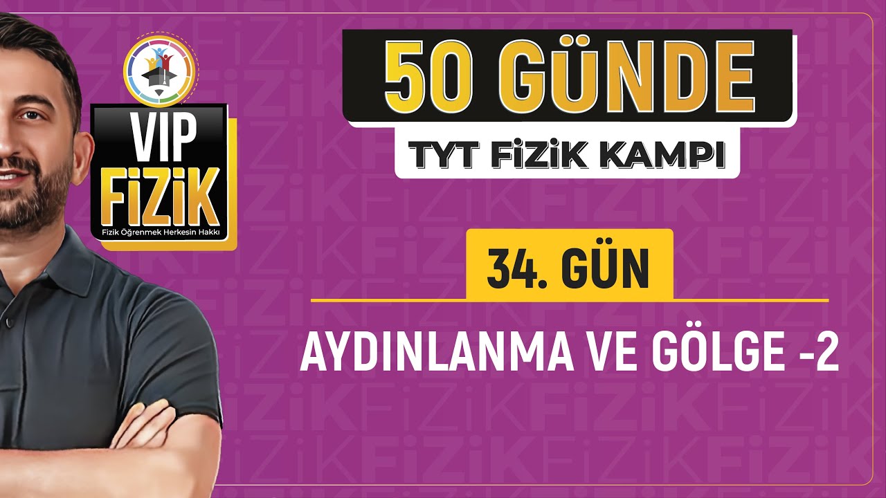 Gölge ve yarı gölge konu anlatımı | 34.Gün 2.Video | 2025 TYT Fizik kampı