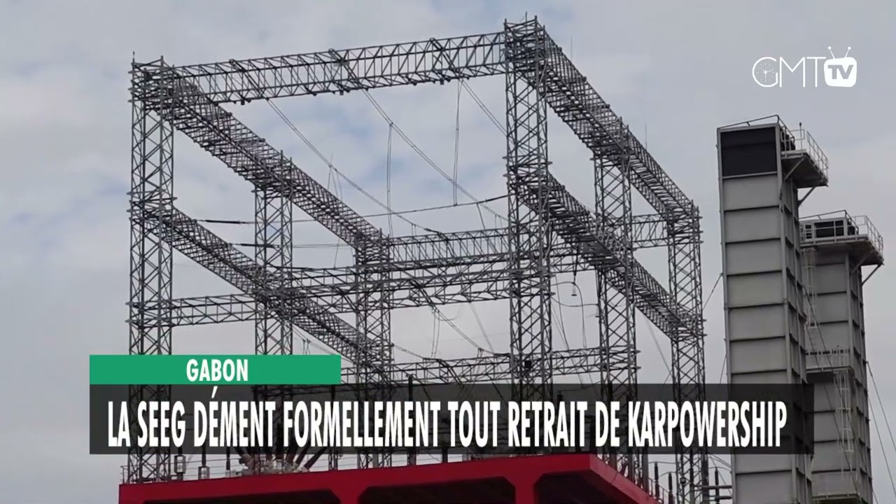 [#Reportage] Gabon : la SEEG dément formellement tout retrait de Karpowership