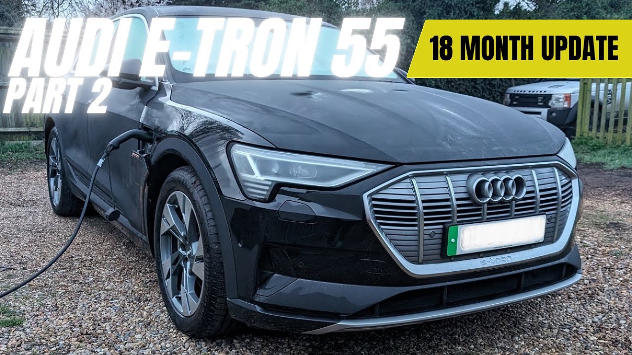 Audi ETron Used Elecric Car Review Part 2 18 Month Update