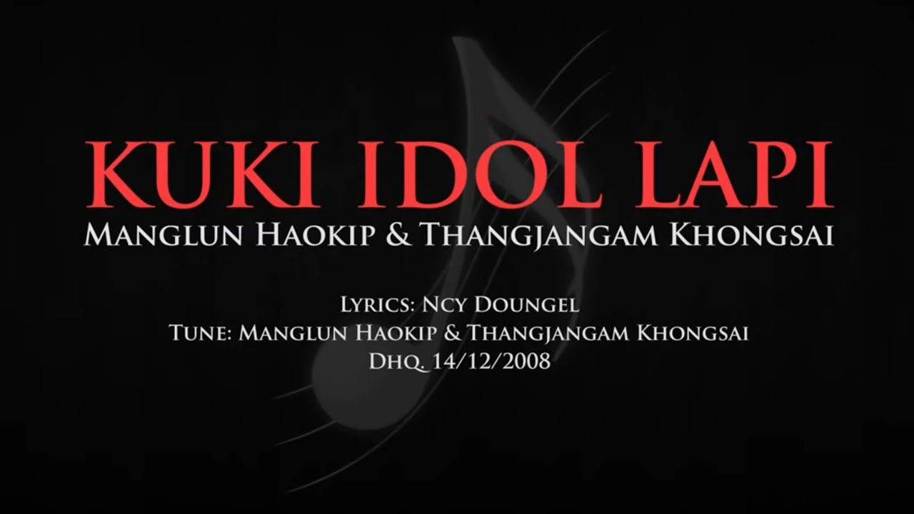 KUKI IDOL LAPI (Lyrics Video) | Pu Manglun Haokip & Pu Thangjangam Khongsai | Lyrics: Pi Ncy Doungel