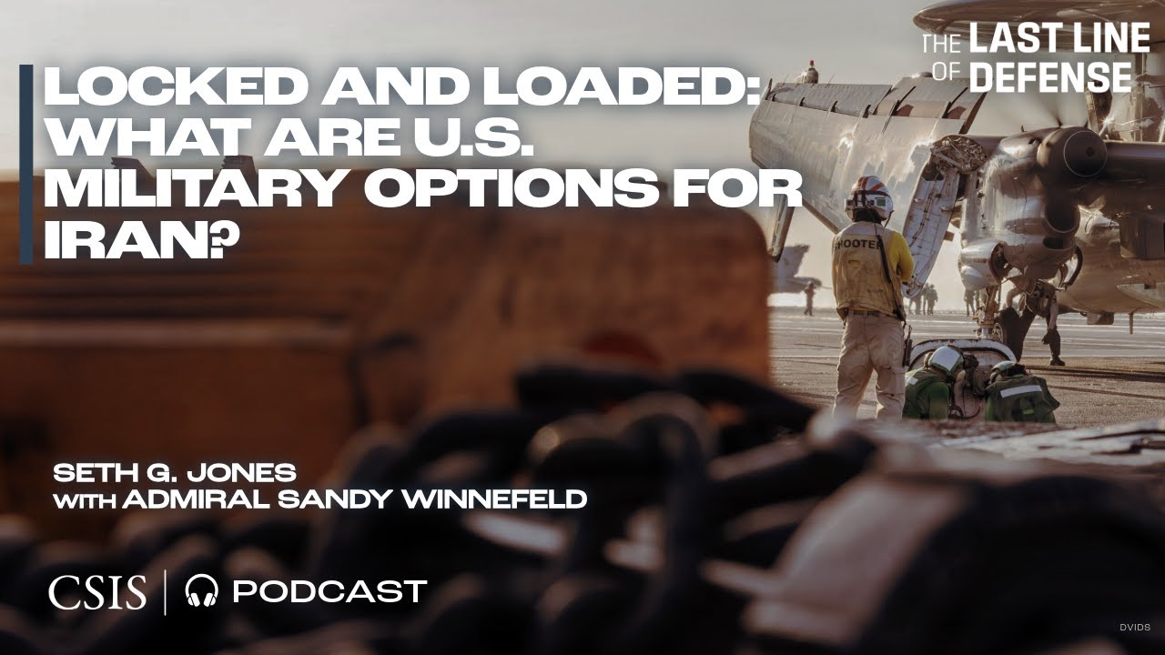 Locked and Loaded: What Are U.S. Military Options for Iran?