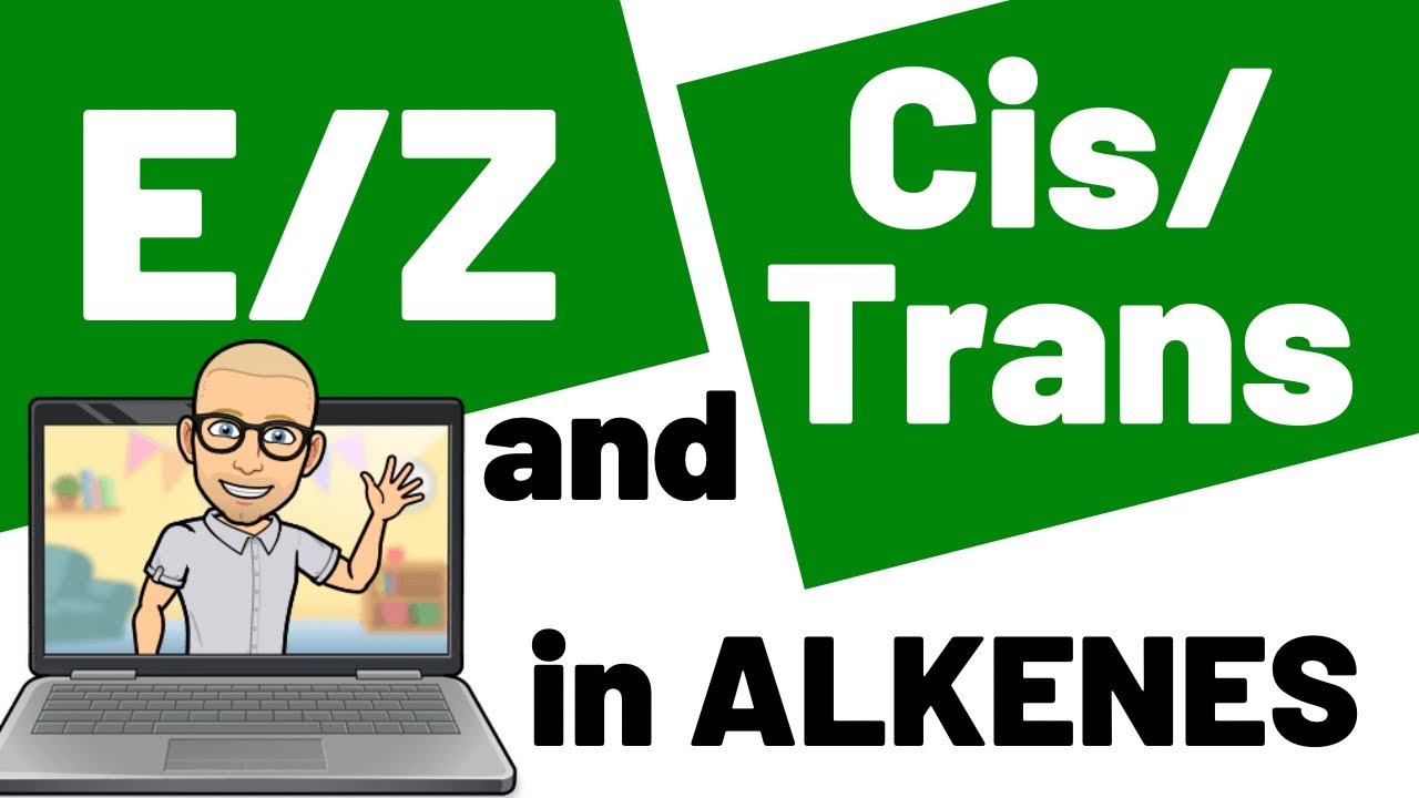 E and Z Isomerism and Cis/Trans Stereoisomerism in ALKENES - OCR A - A level Chemistry