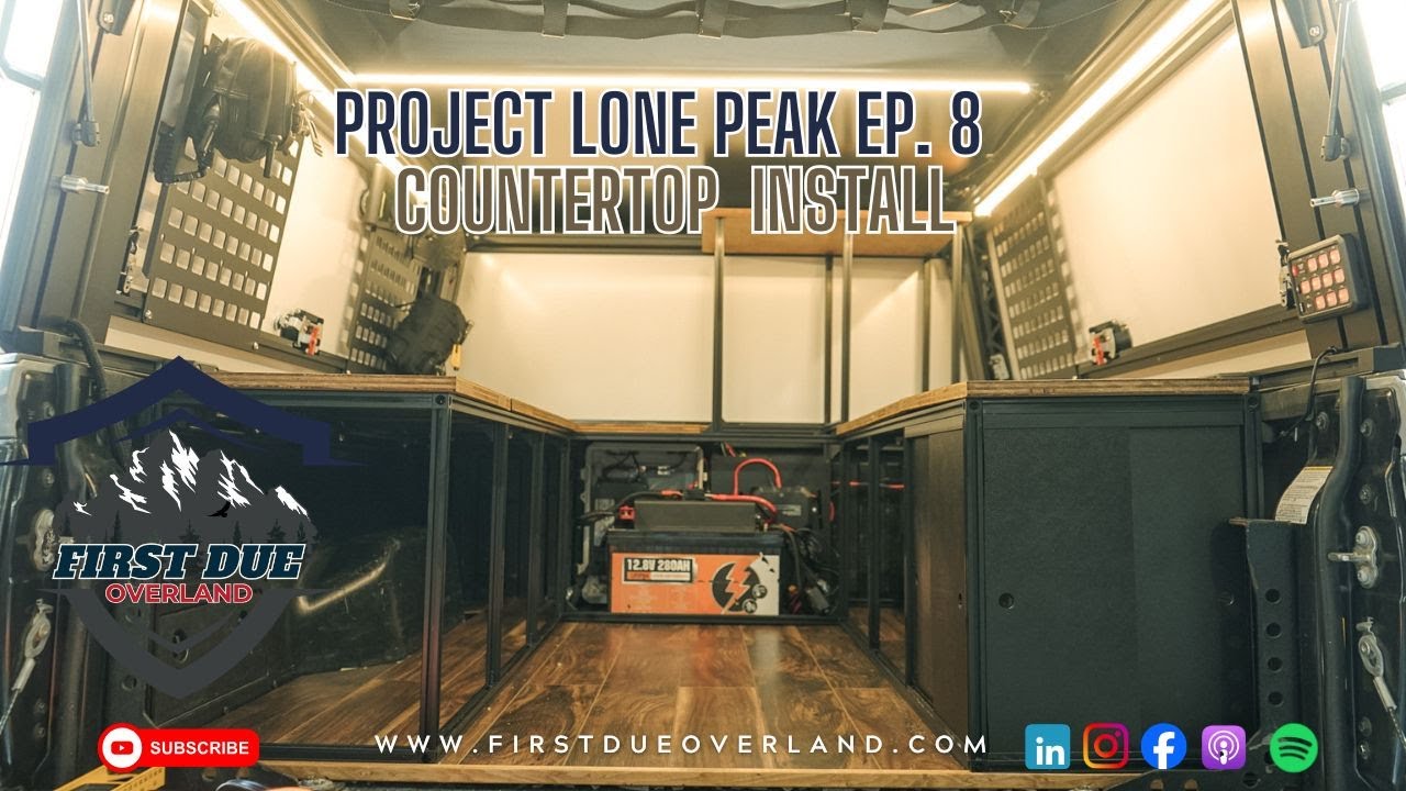 Project Lone Peak Camper EP 8 | DIY Countertops