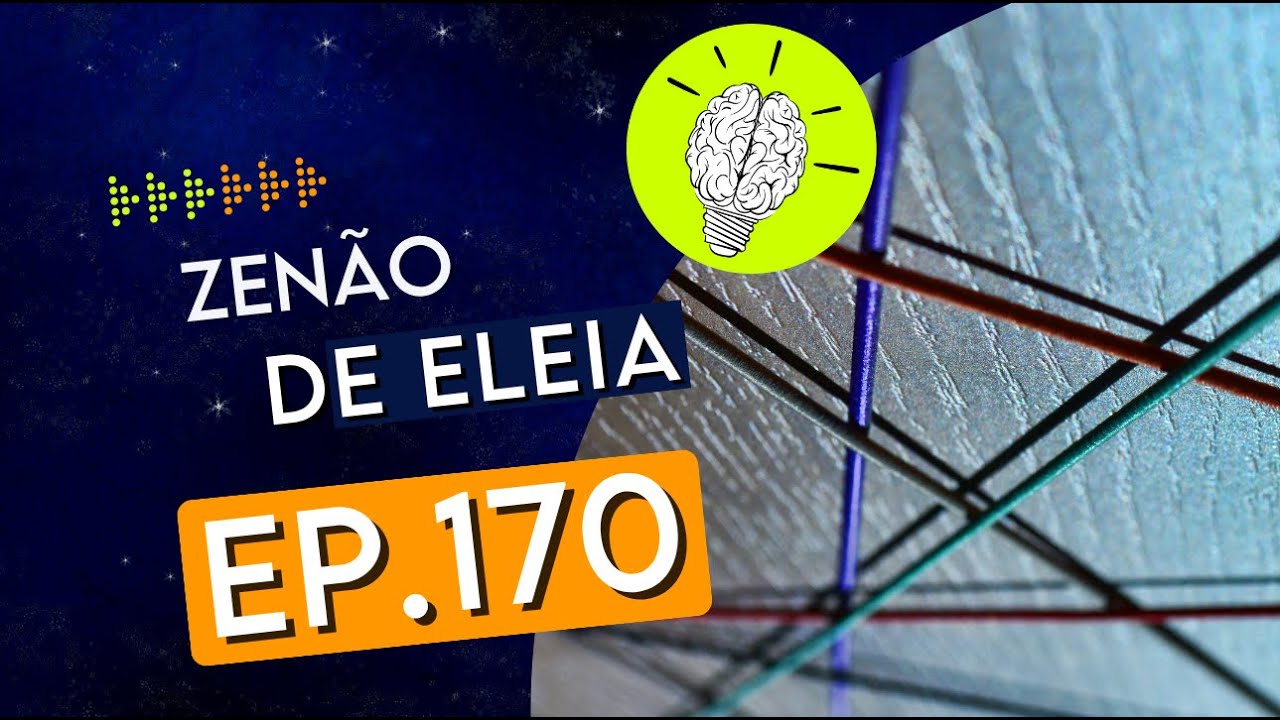 #PartiuPensar 170 - Zenão de Eleia