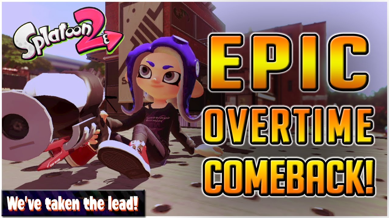 Focus! Overtime Comeback! - Splatoon 2