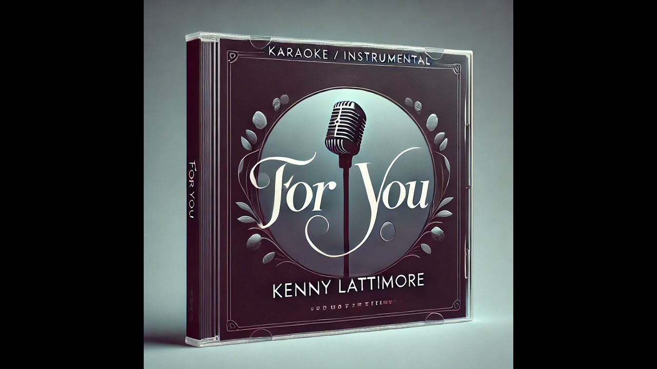For You ( Kenny Latimore Karoke/ Insturmental)