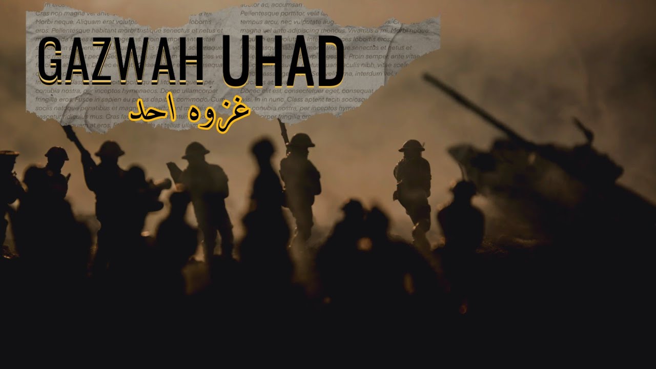 Gazwah Uhad | Battle Of Uhad | A Lesson in Military | Islamic History