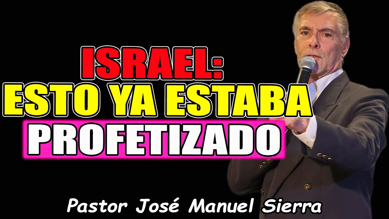 Este Mensaje Es Lo Que Está Pasando Ahora En Israel. Cristo Viene Ya!! - Pastor José Manuel Sierra