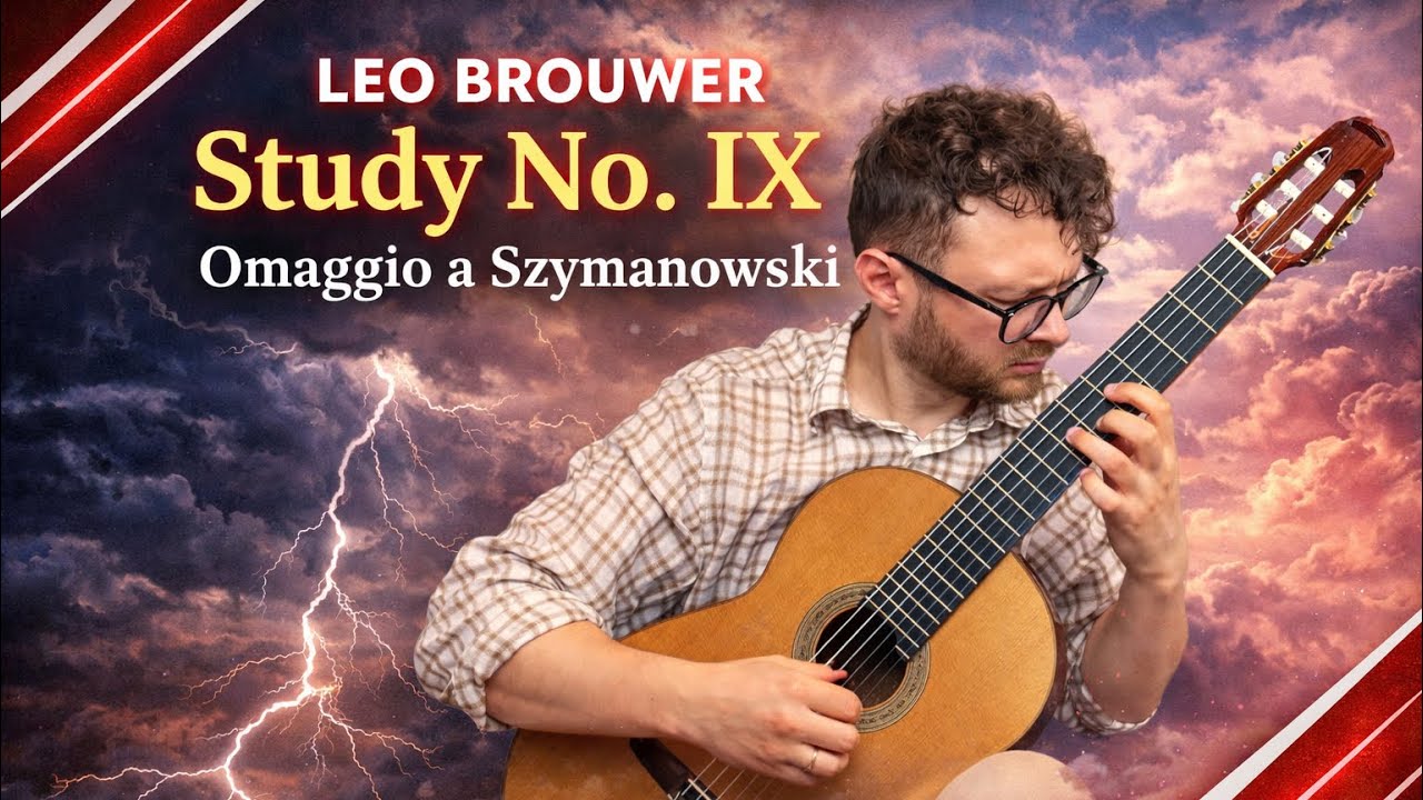 Leo Brouwer - Study no. IX omaggio a Szymanowski | Artiom Galuza