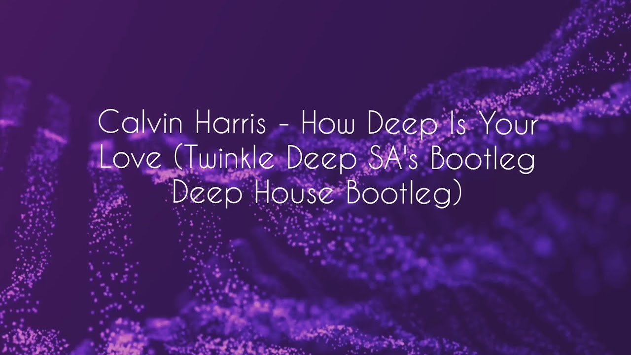 How Deep Is Your Love (Twinkle Deep SA's Bootleg Deep House Bootleg)