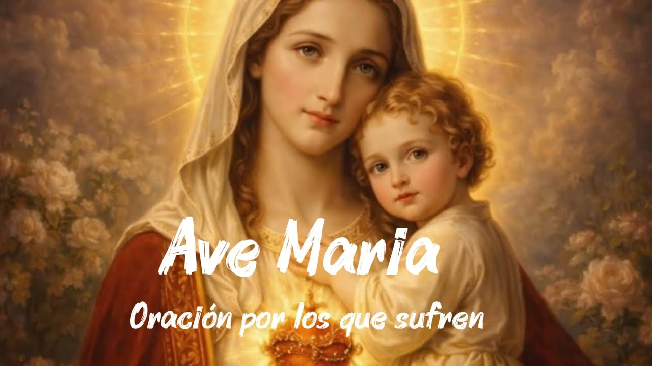 ✝️Ave Maria – Oración por los que sufren🙏 | 🎵Canto Gregoriano de consuelo y esperanza