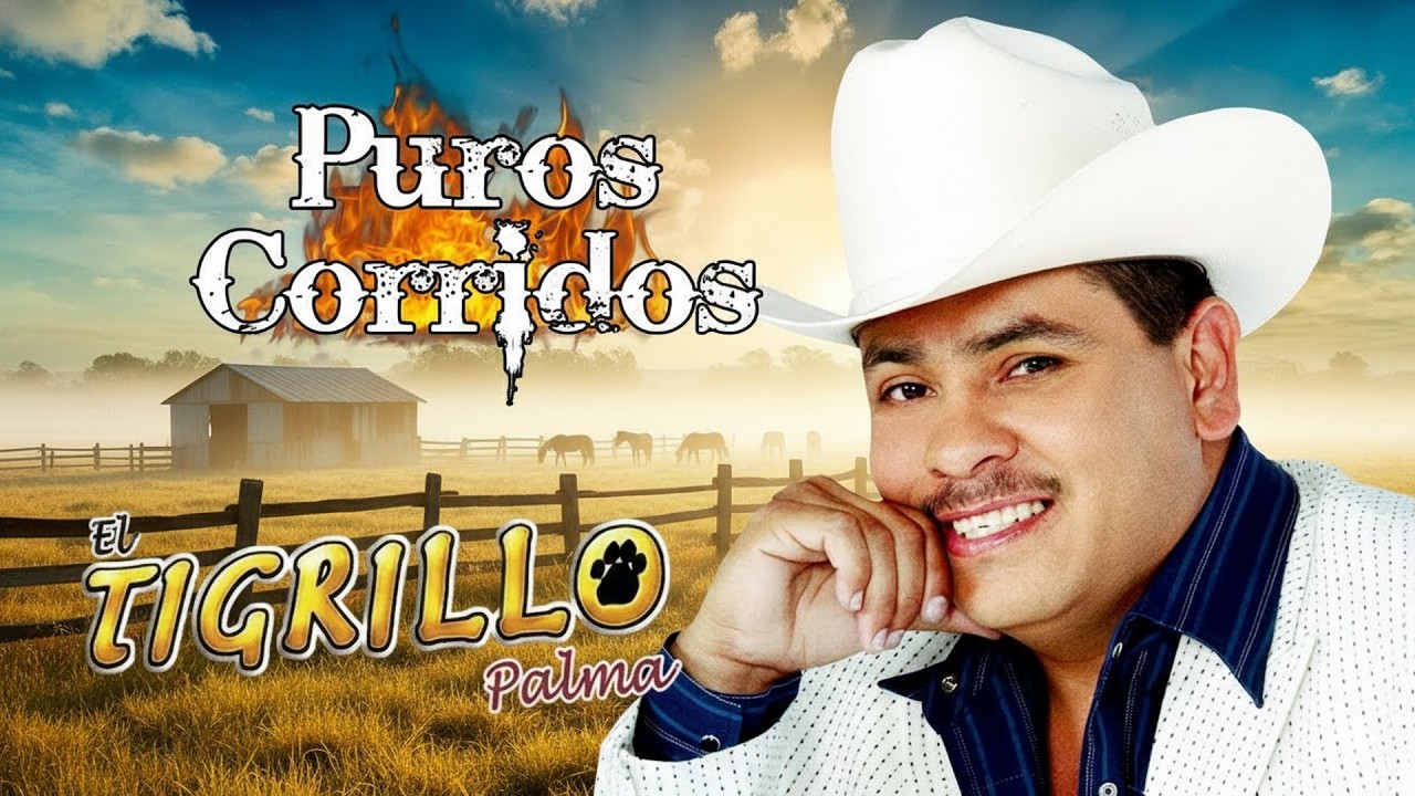 El Tigrillo Palma | Corridos Perrones de Pura Calidad 💯 ¡Grandes Éxitos!