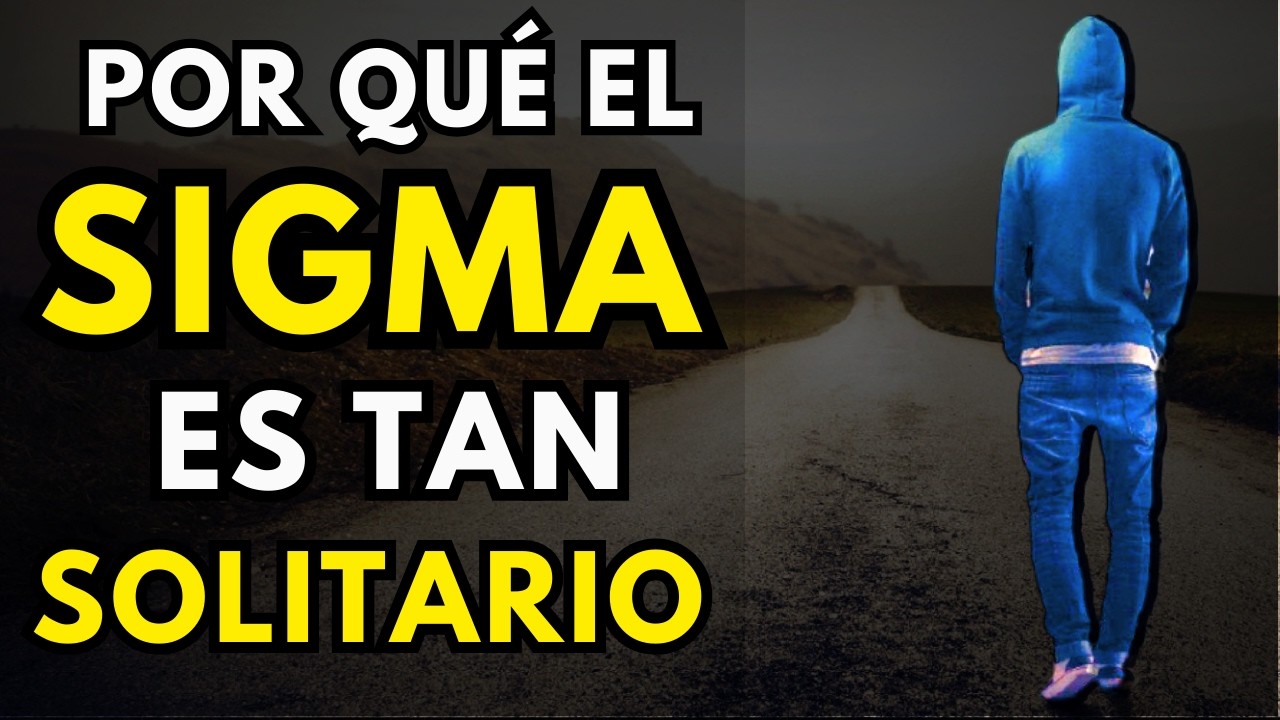 Por Qué Los Hombres Sigma Son Tan SOLITARIOS