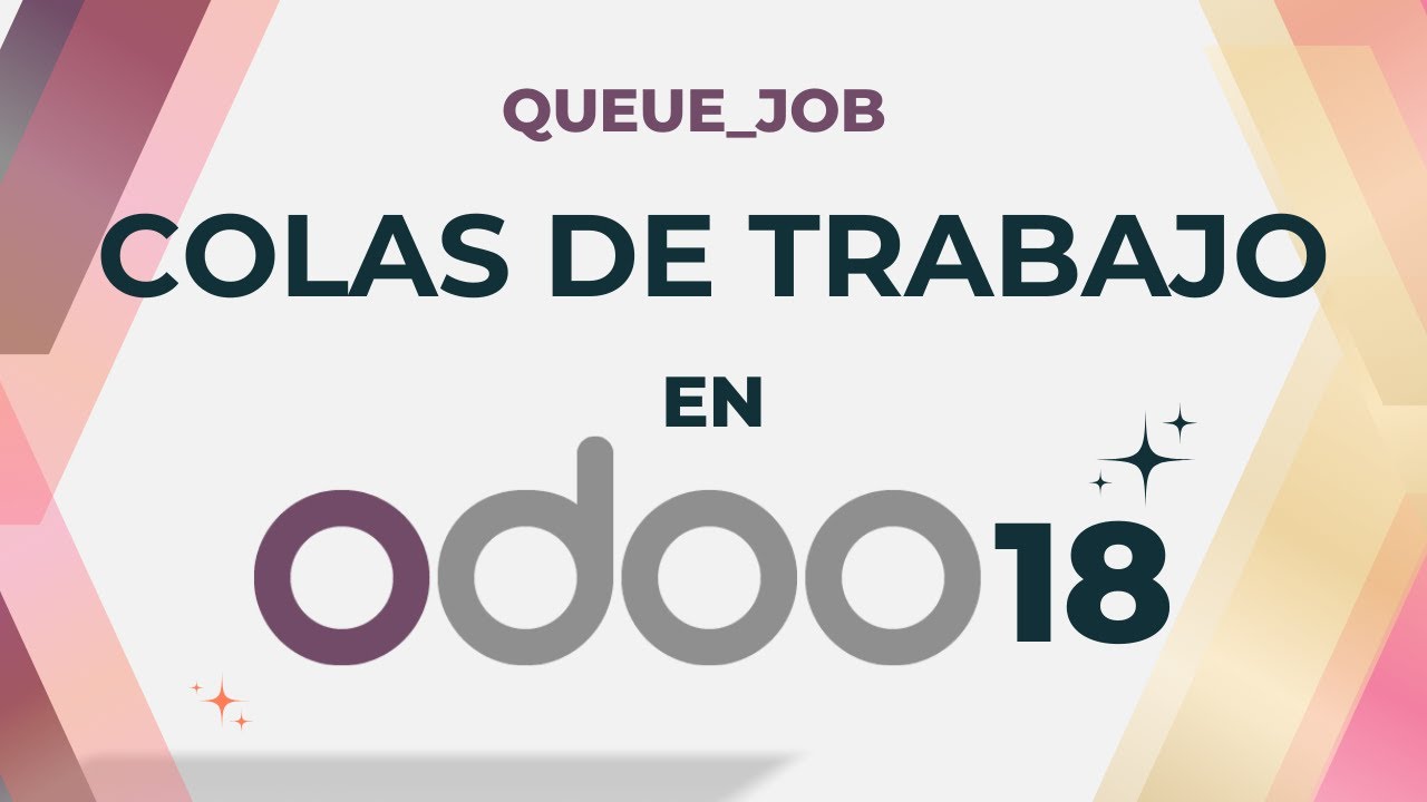 Colas de trabajo queue_job en Odoo 18 | Tutoriales Odoo