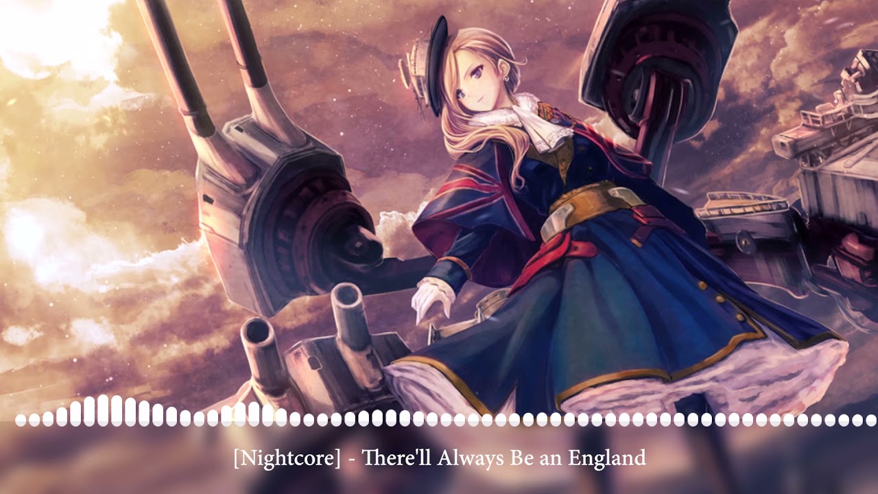 [Nightcore] - There'll Always Be an England