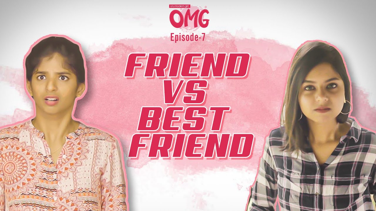 Friend vs Best Friend | OMG E07 | Ft. Dipshi Blessy, Vaishnavi and Madhuri | Put Chutney