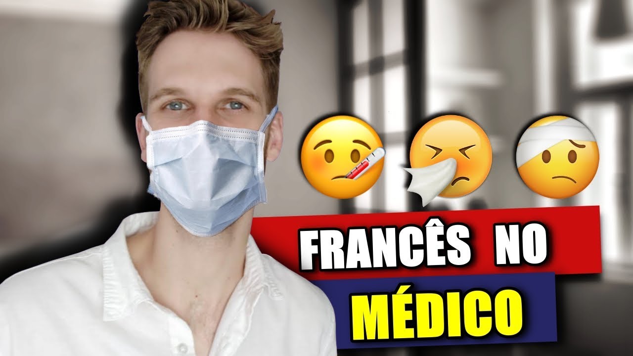 Como é o vocabulário Francês no Médico? | Francês com Nativos