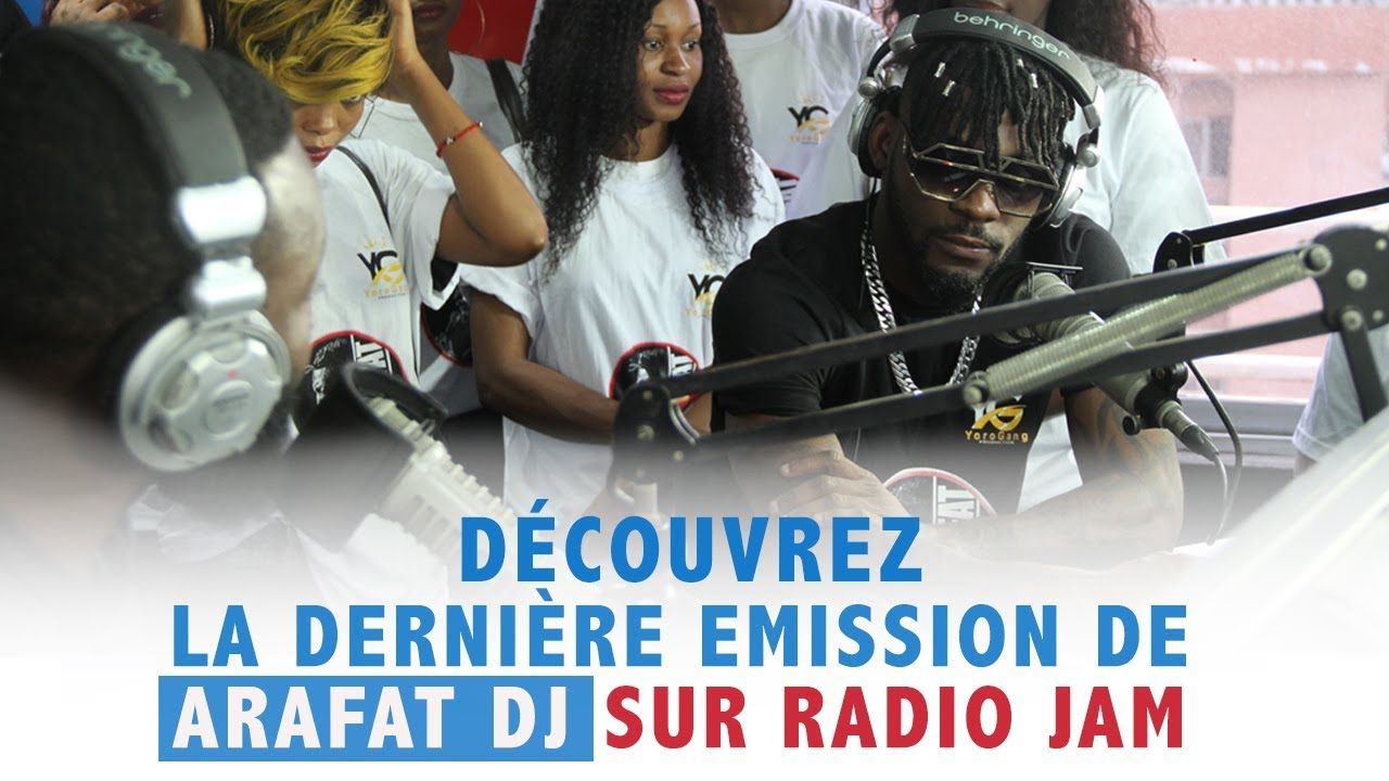 Revivez la dernière émission de ARAFAT Dj sur Radio JAM [ Vendredi 09 Août ]