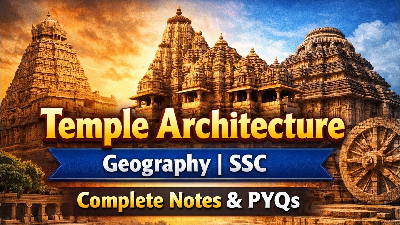Temple architecture and famous temples(SSC-GEOGRAPHY) + PYQ