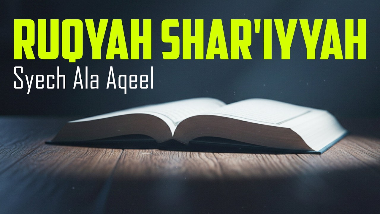 Ruqyah Shariah Full – Sheikh Alaa Aqel | Spiritual Healing & Protection