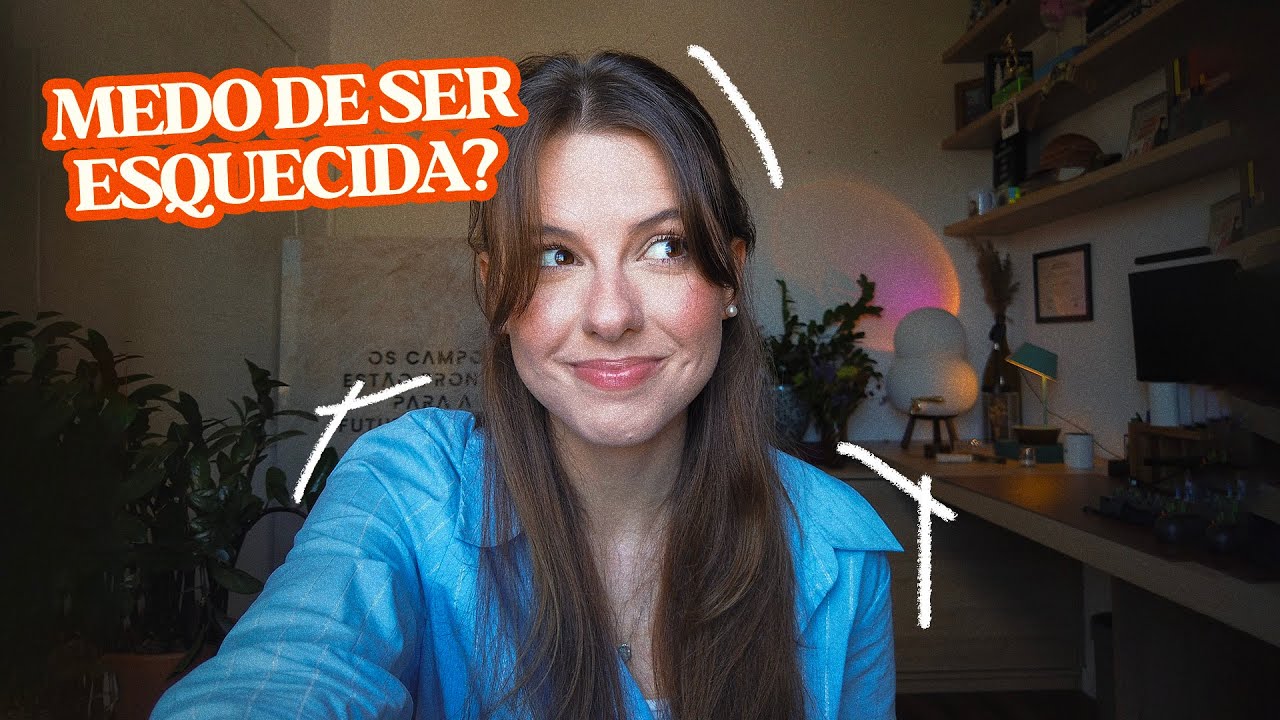Medo de Ser Esquecida?