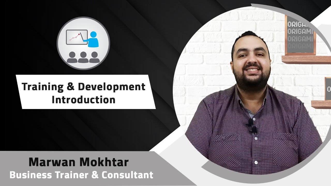 Training & Development  (Introduction) |  مقدمة عن التدريب و التطوير
