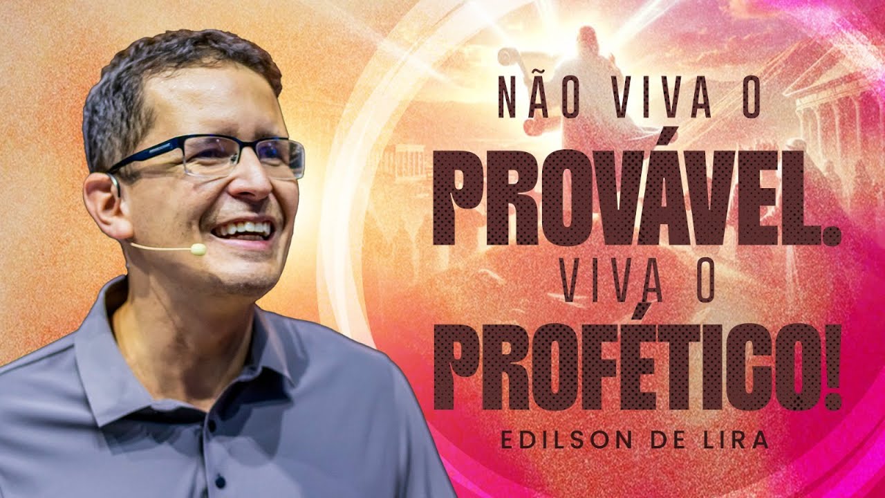 NÃO VIVA O PROVÁVEL. VIVA O PROFÉTICO! | EDILSON DE LIRA | 16H | 27/10/24 | VERBO PETROLINA