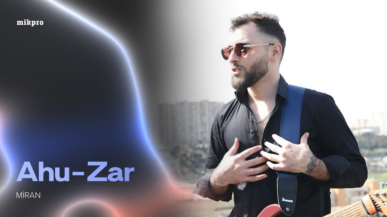 Miran — Ahu Zar (Rəsmi Audio)