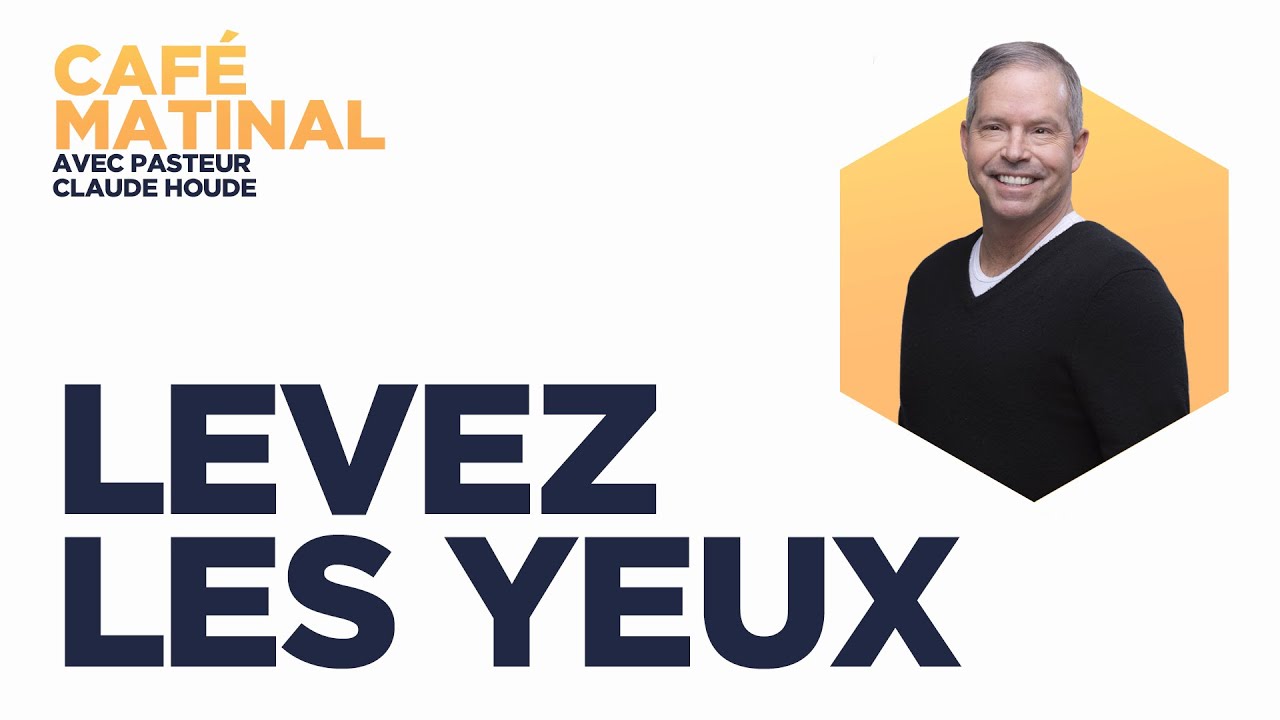 Marc 16 : Levez les yeux | Claude Houde