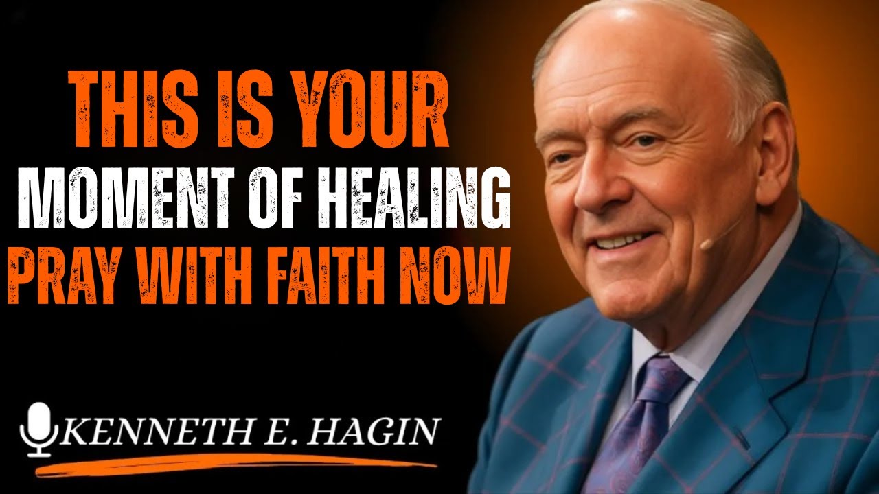 This Is Your Moment of Healing – Pray With Faith Now|| kennethehagin motivational speech
