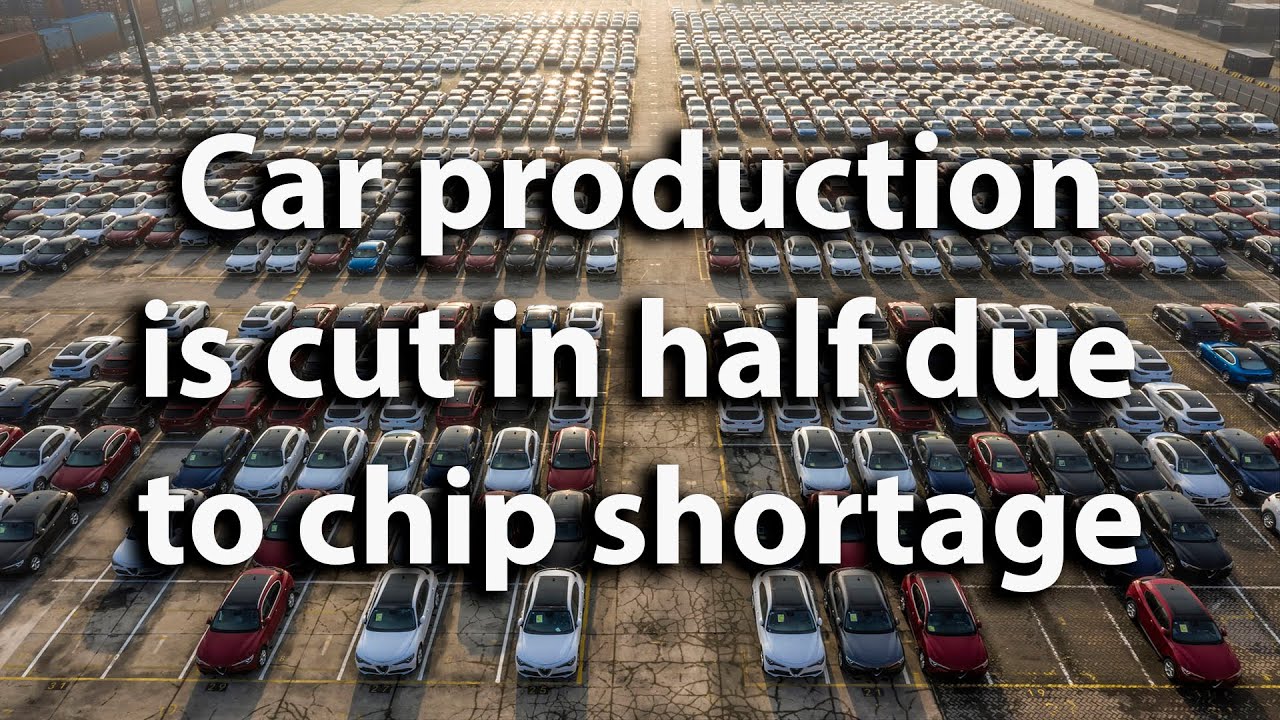 Car makers are cutting production by half as the global chip shortage hits them hardest