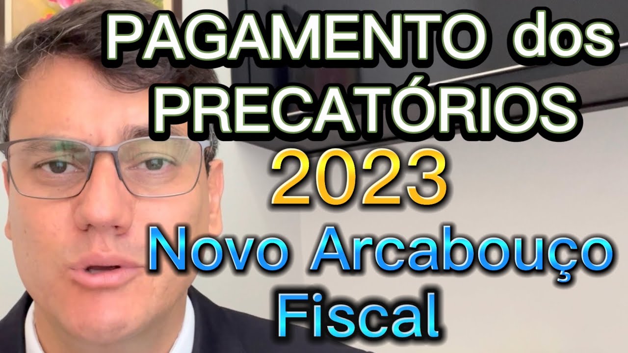 PAGAMENTO DOS PRECATÓRIOS é NOVO ARCABOUÇO FISCAL