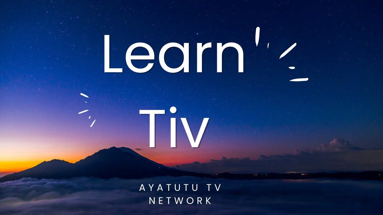How to Speak Tiv | Learn to speak Tiv/African Language for beginners | Tiv Sentences