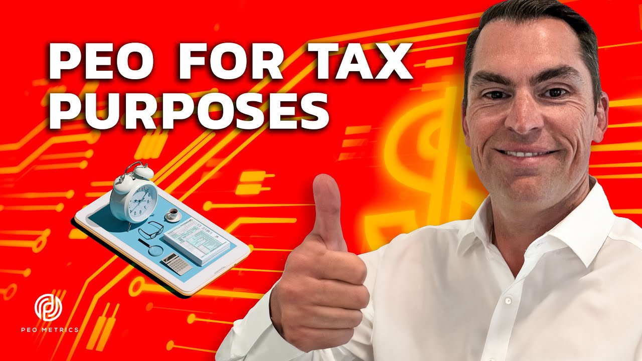 PEO for Tax Purposes | Pros and Cons of Using A PEO For Tax Benefits