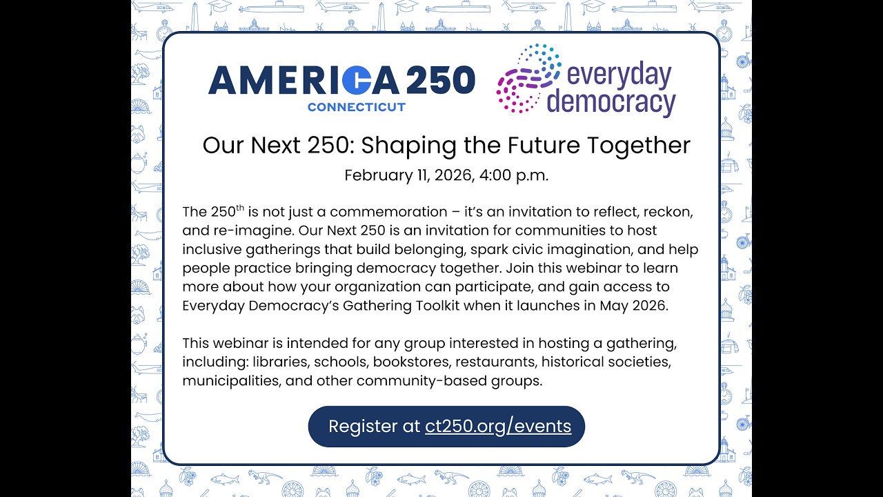 Our Next 250 - Webinar with Everyday Democracy