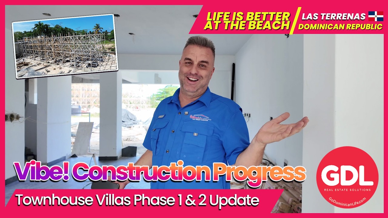 VIBE! PROJECT UPDATE – Las Terrenas Phase 1 & 2 Progress | Real Estate Solutions
